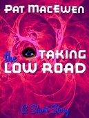 Taking the Low Road, by Pat MacEwen